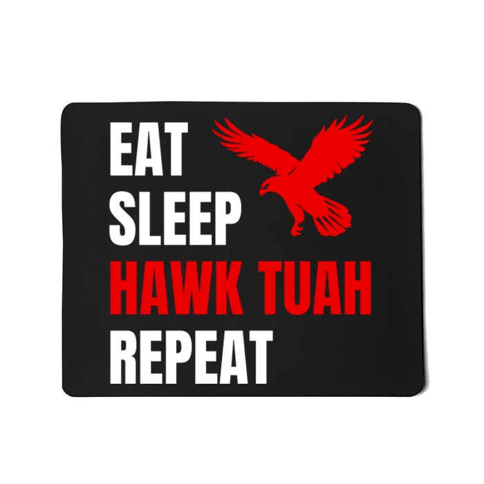 Eat Sleep Hawk Tush Repeat Funny Viral Election Parody Mousepad