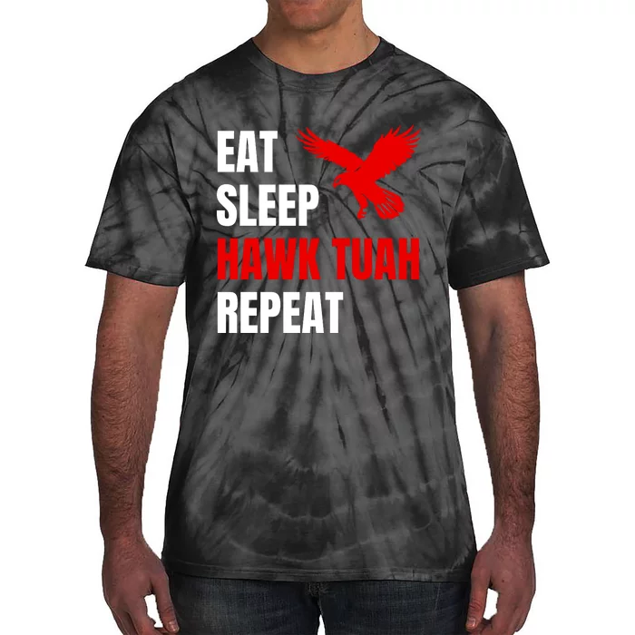 Eat Sleep Hawk Tush Repeat Funny Viral Election Parody Tie-Dye T-Shirt