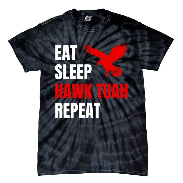 Eat Sleep Hawk Tush Repeat Funny Viral Election Parody Tie-Dye T-Shirt