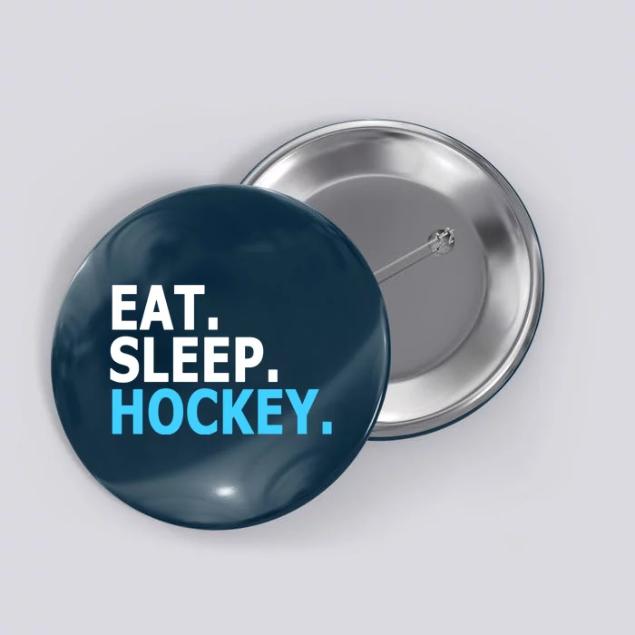 Eat. Sleep. Hockey. Button