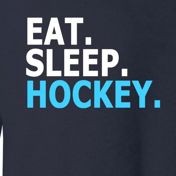 Eat. Sleep. Hockey. Toddler Sweatshirt