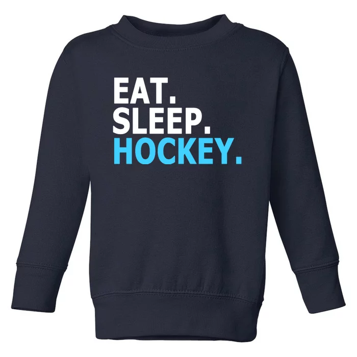 Eat. Sleep. Hockey. Toddler Sweatshirt