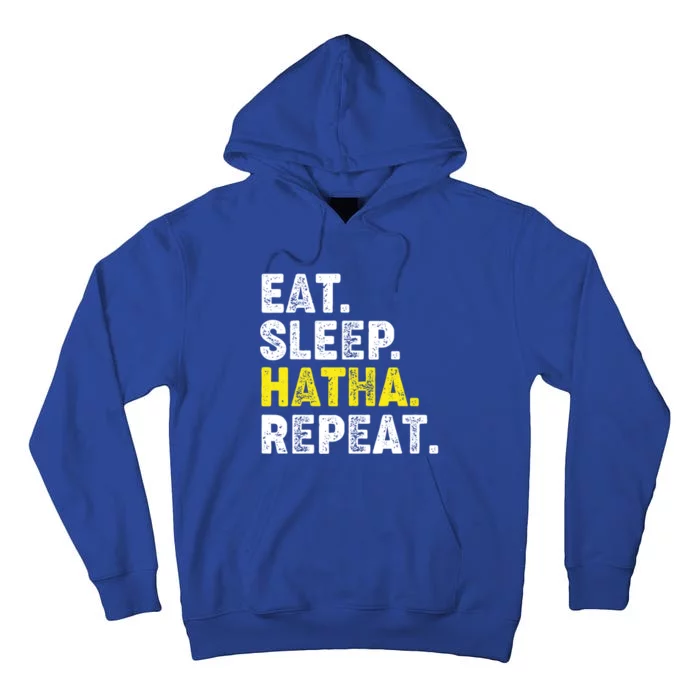 Eat Sleep Hatha Yoga Repeat! Funny Hatha Flow Yoga Phrase Gift Tall Hoodie