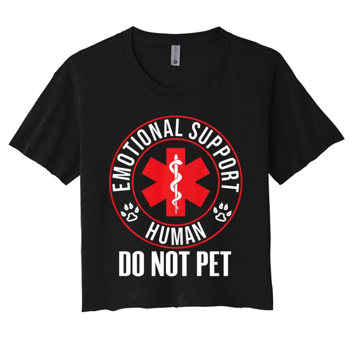 Emotional Support Human Do Not Pet Service Dog Love Humor Women's Crop Top Tee