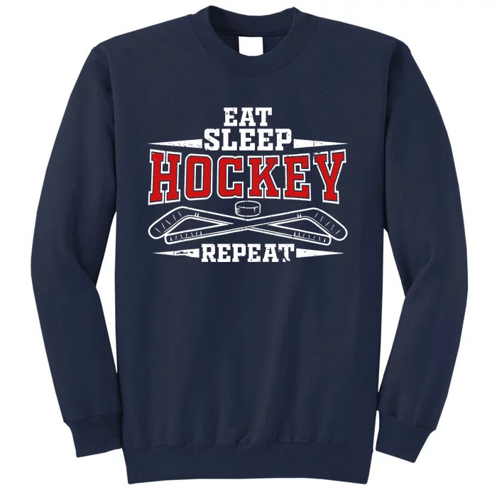 Eat Sleep Hockey Repeat For Hockey Player Tall Sweatshirt