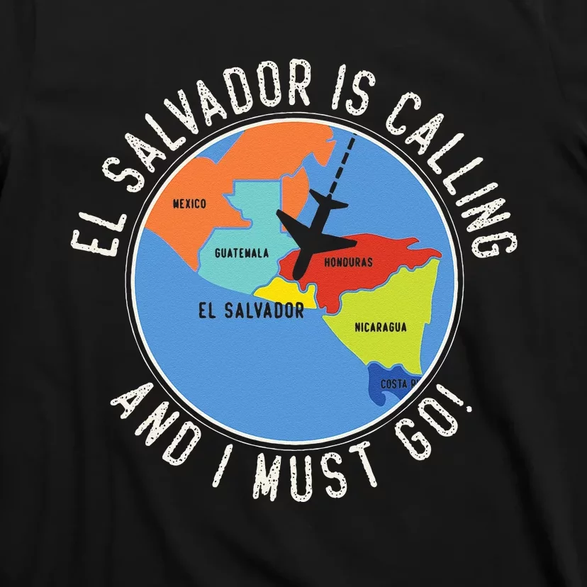 El Salvador Is Calling And I Must Go El Salvador Map T-Shirt