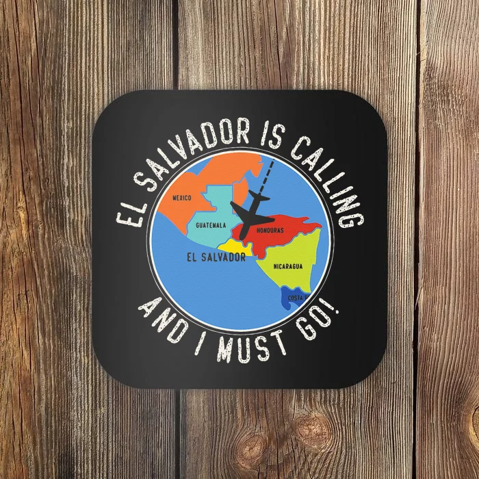 El Salvador Is Calling And I Must Go El Salvador Map Coaster