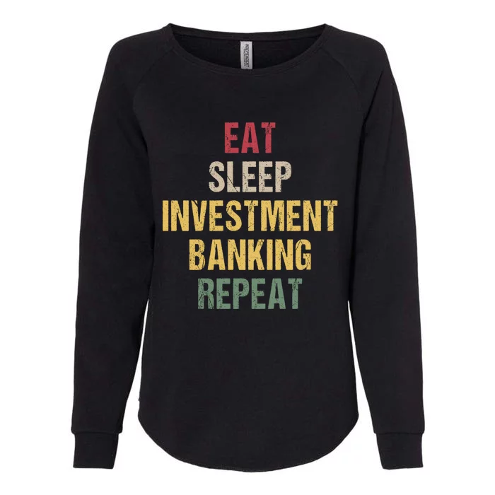 Eat Sleep Investt Banking Cool Gift Womens California Wash Sweatshirt