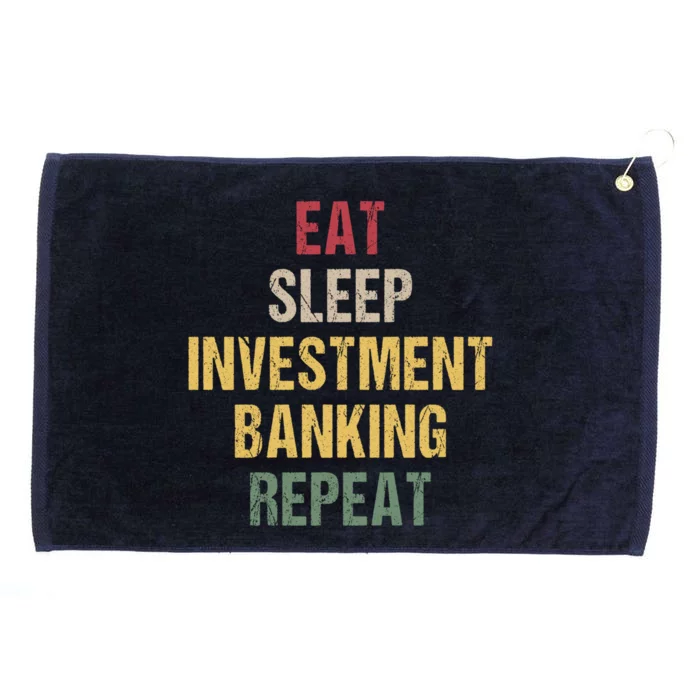 Eat Sleep Investt Banking Cool Gift Grommeted Golf Towel