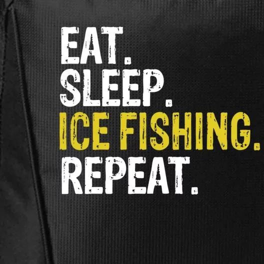 Eat Sleep Ice Fishing Repeat Fish Gift Funny Gift City Backpack