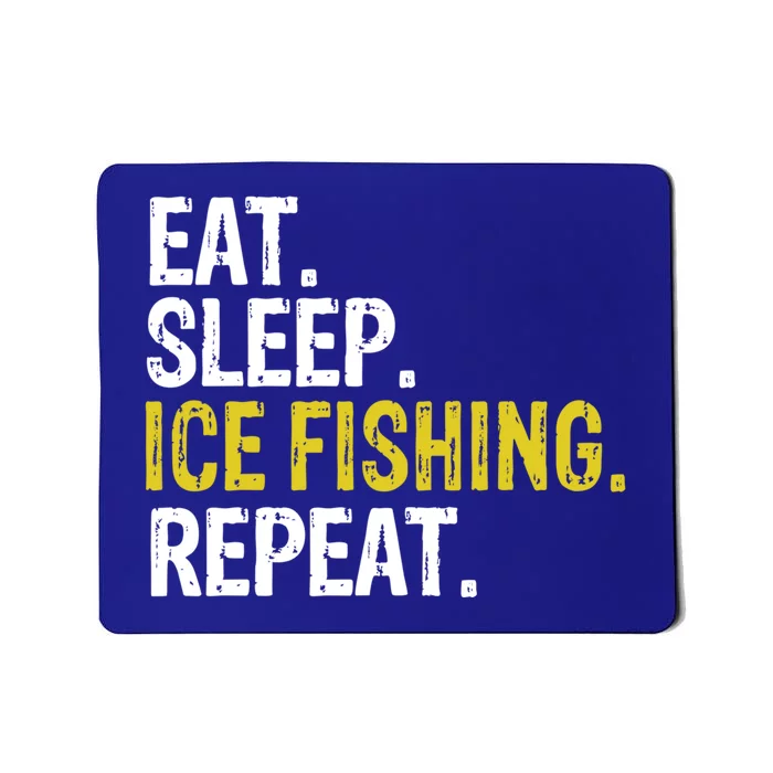 Eat Sleep Ice Fishing Repeat Fish Gift Funny Gift Mousepad