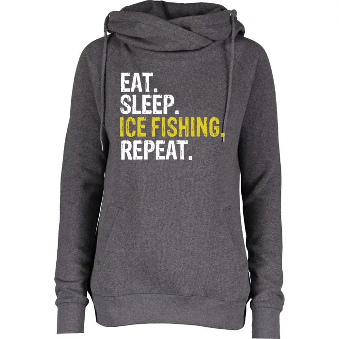 Eat Sleep Ice Fishing Repeat Fish Gift Funny Gift Womens Funnel Neck Pullover Hood