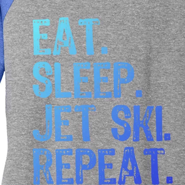 Eat Sleep Jet Ski Repeat Jetski Skiing Skier Funny Gift Women's Tri-Blend 3/4-Sleeve Raglan Shirt