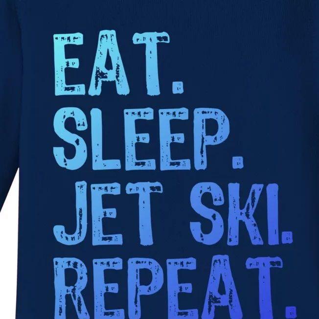 Eat Sleep Jet Ski Repeat Jetski Skiing Skier Funny Gift Baby Long Sleeve Bodysuit