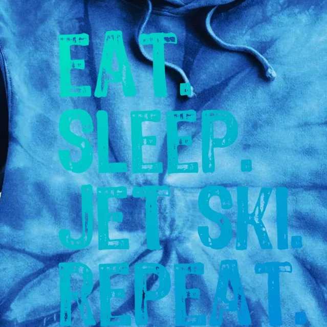 Eat Sleep Jet Ski Repeat Jetski Skiing Skier Funny Gift Tie Dye Hoodie