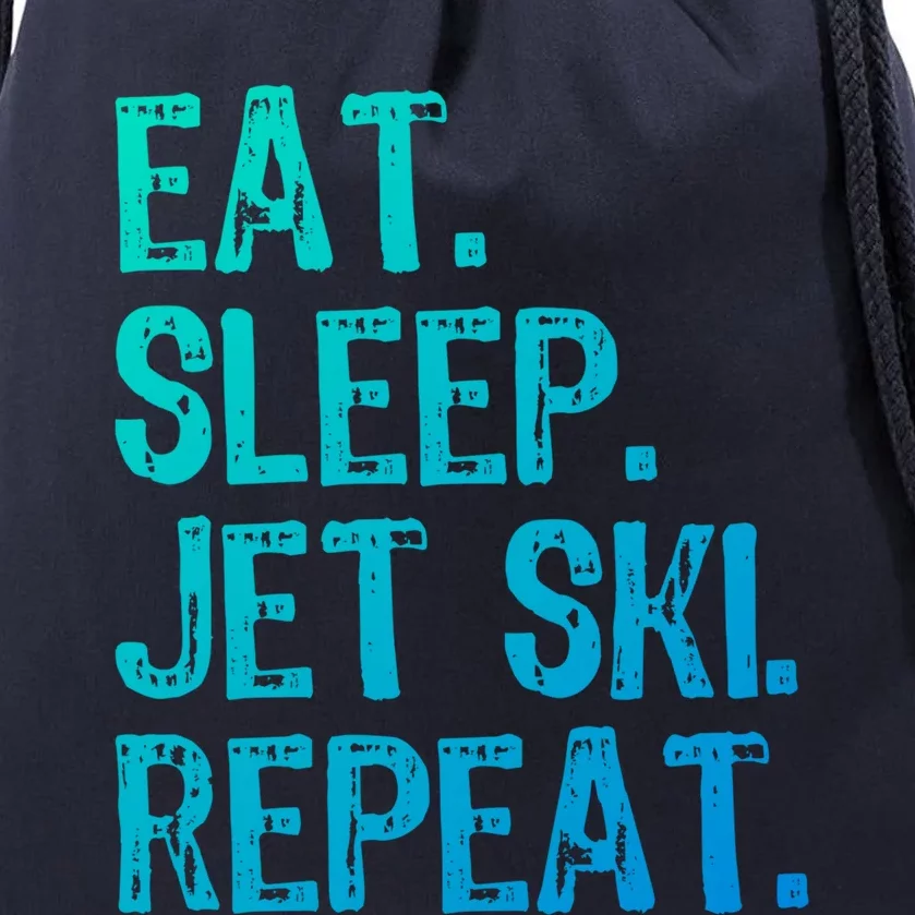 Eat Sleep Jet Ski Repeat Jetski Skiing Skier Funny Gift Drawstring Bag