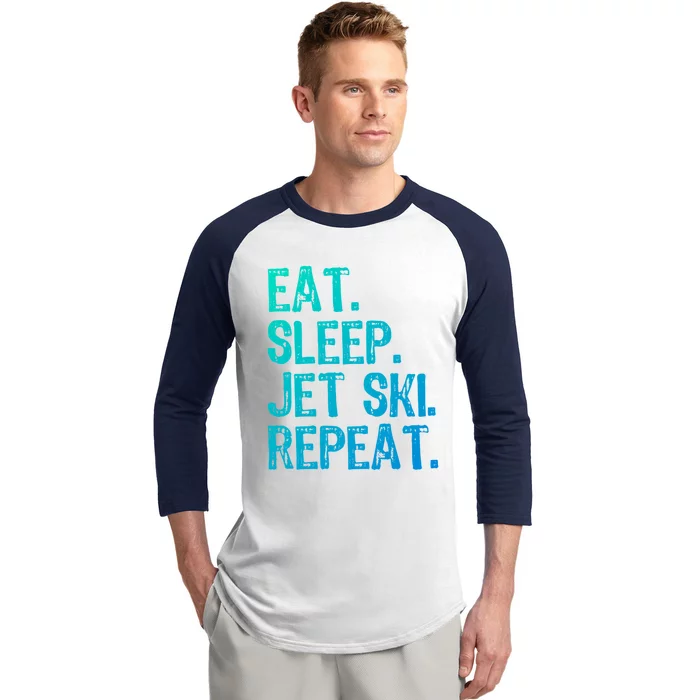 Eat Sleep Jet Ski Repeat Jetski Skiing Skier Funny Gift Baseball Sleeve Shirt