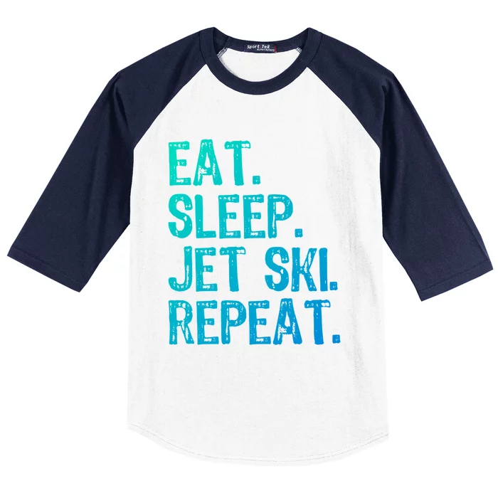 Eat Sleep Jet Ski Repeat Jetski Skiing Skier Funny Gift Baseball Sleeve Shirt