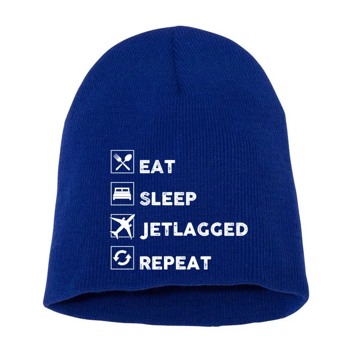 Eat Sleep Jetlagged Repeat Jetlag Gift Short Acrylic Beanie