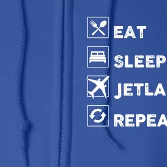 Eat Sleep Jetlagged Repeat Jetlag Gift Full Zip Hoodie