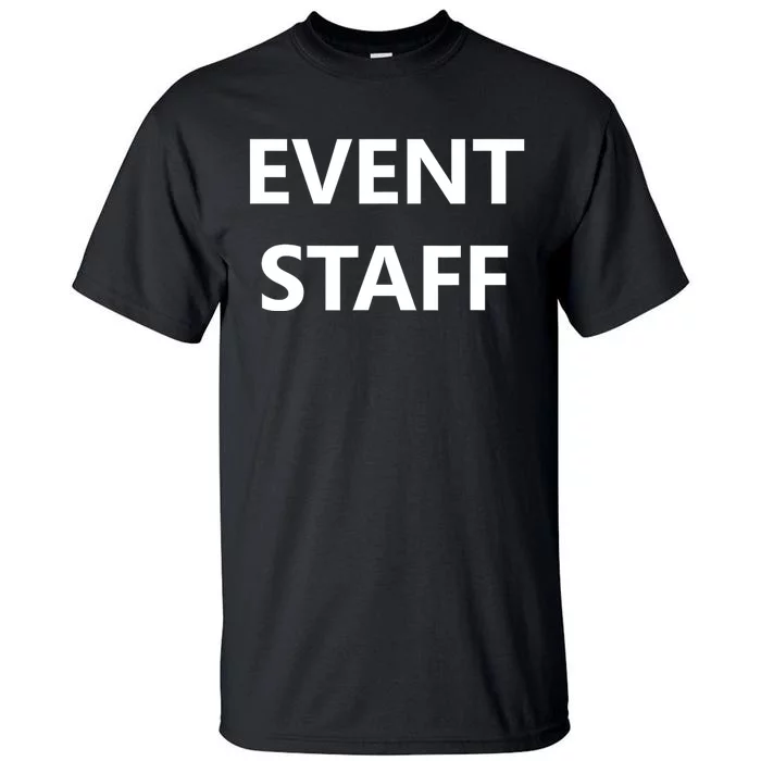 Event Staff Job Worker Employee Uniform Tall T-Shirt