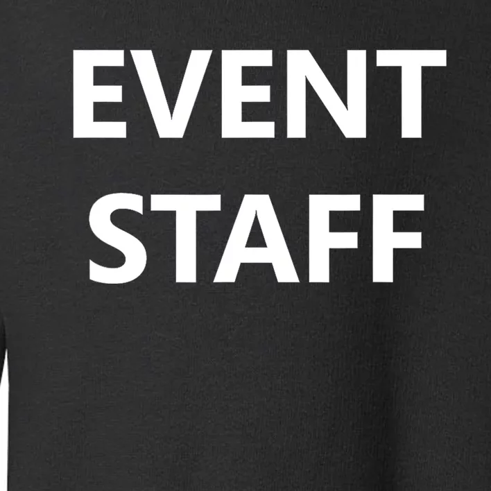 Event Staff Job Worker Employee Uniform Toddler Sweatshirt