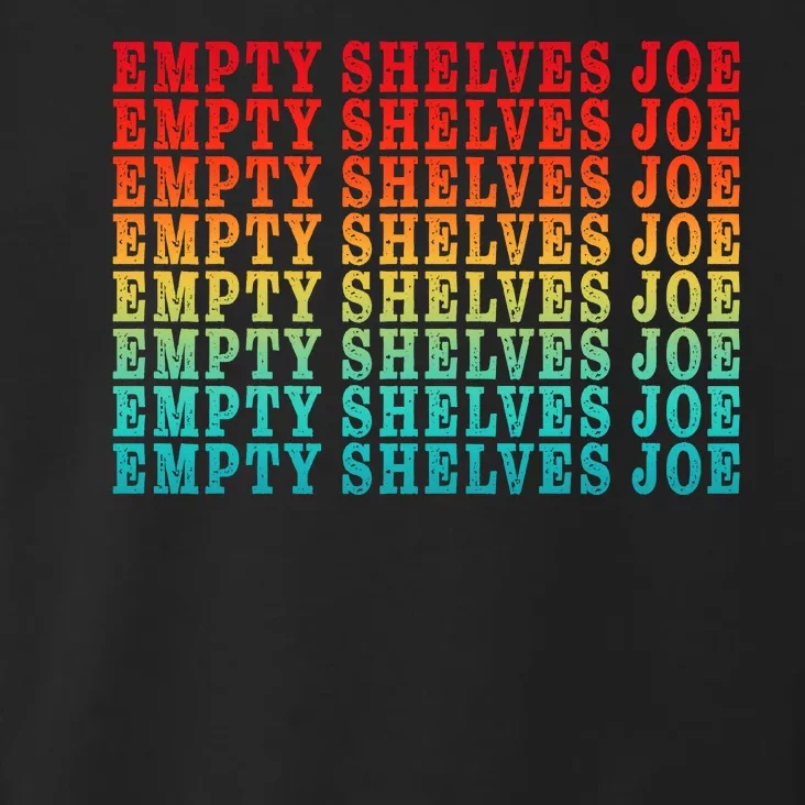 Empty Shelves Joe Anti Joe Biden Repeating Toddler Hoodie