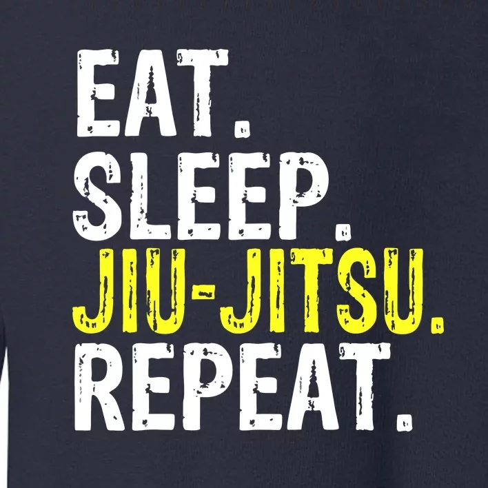 Eat Sleep JiuJitsu Repeat Gift Toddler Sweatshirt