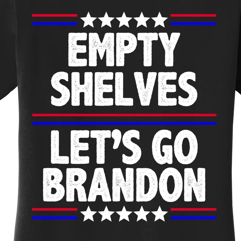 Empty Shelves Joe Let's Go Brandon Women's T-Shirt