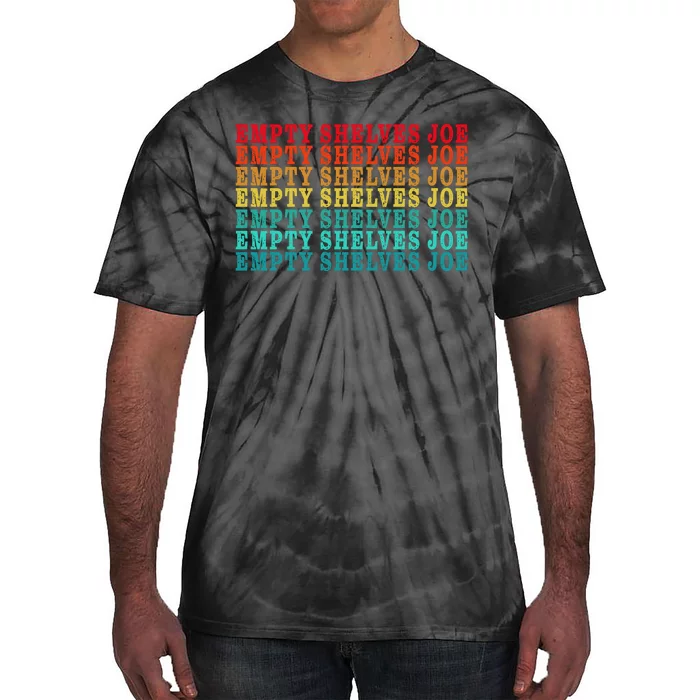 Empty Shelves Joe Anti Joe Biden Classic 7 Tie-Dye T-Shirt