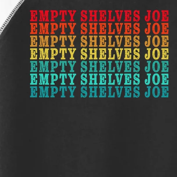 Empty Shelves Joe Anti Joe Biden Classic 7 Toddler Fine Jersey T-Shirt