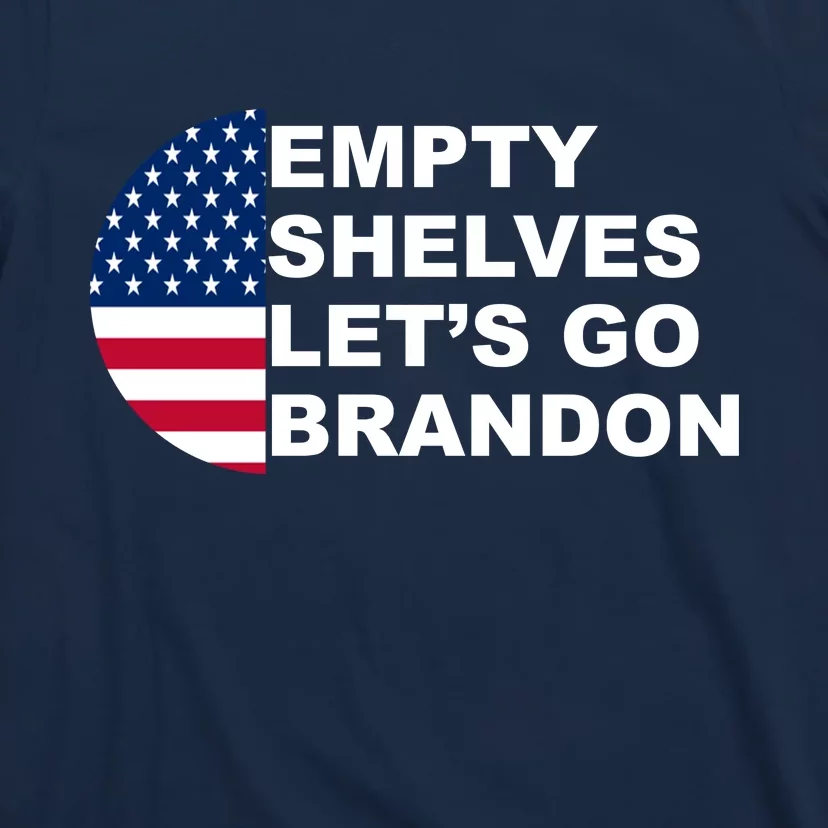 Empty Shelves Joe, Let's Go Brandon, Anti Biden T-Shirt