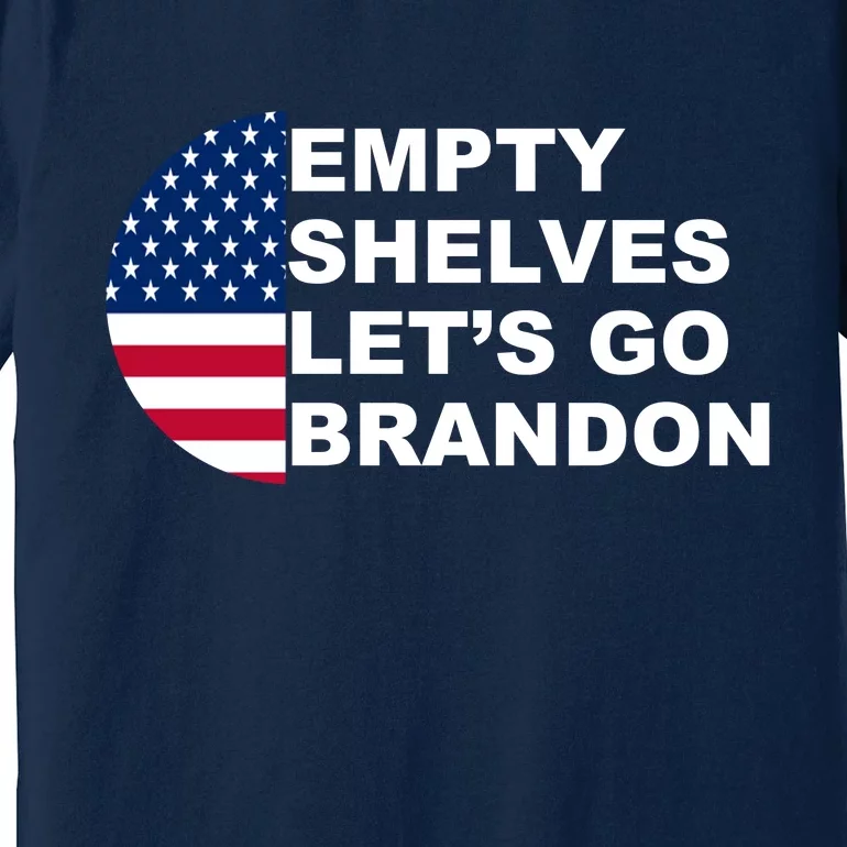 Empty Shelves Joe, Let's Go Brandon, Anti Biden Premium T-Shirt