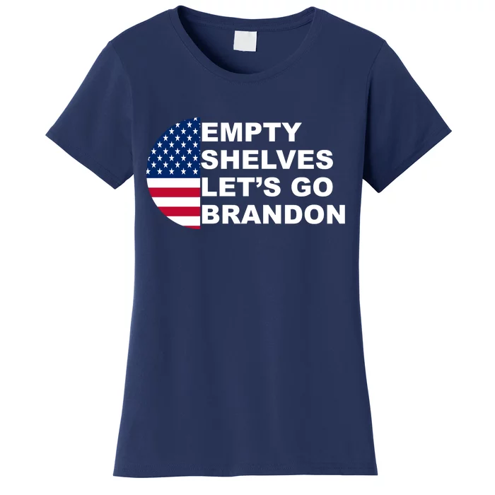 Empty Shelves Joe, Let's Go Brandon, Anti Biden Women's T-Shirt