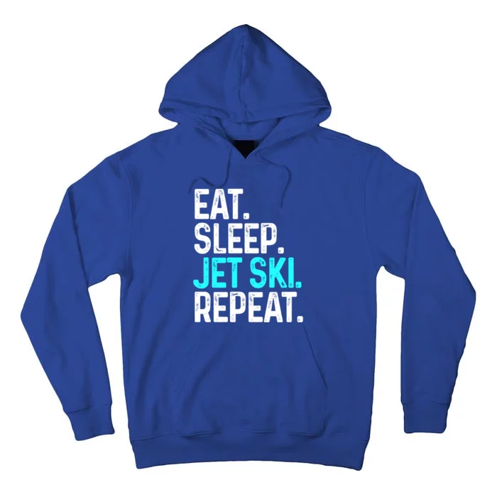 Eat Sleep Jet Ski Repeat Funny Jet Skiing Gift Tall Hoodie