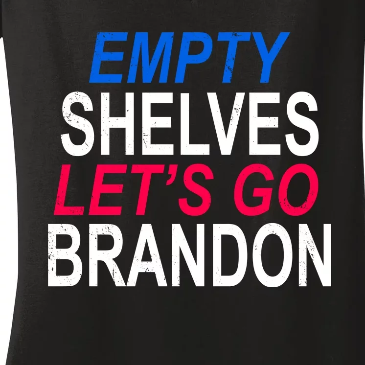 Empty Shelves Joe Let's Go Brandon Funny Anti Biden Women's V-Neck T-Shirt