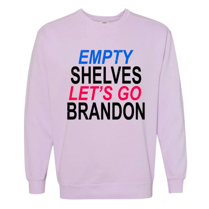 Empty Shelves Joe Let's Go Brandon Funny Anti Biden Garment-Dyed Sweatshirt