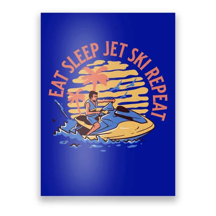 Eat Sleep Jet Ski Repeat Gift Poster