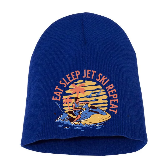 Eat Sleep Jet Ski Repeat Gift Short Acrylic Beanie