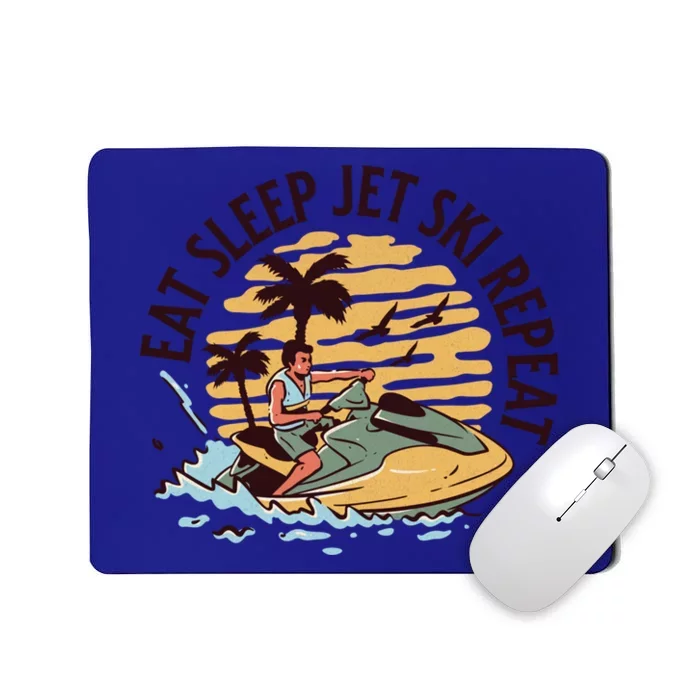 Eat Sleep Jet Ski Repeat Great Gift Mousepad