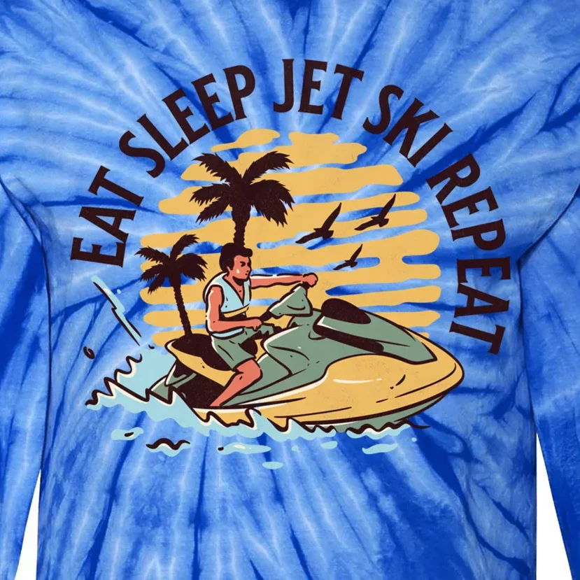 Eat Sleep Jet Ski Repeat Great Gift Tie-Dye Long Sleeve Shirt