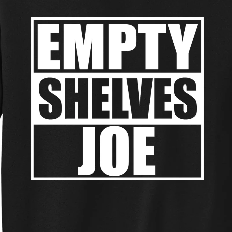 Empty Shelves Joe Parody Spoof Logo Tall Sweatshirt