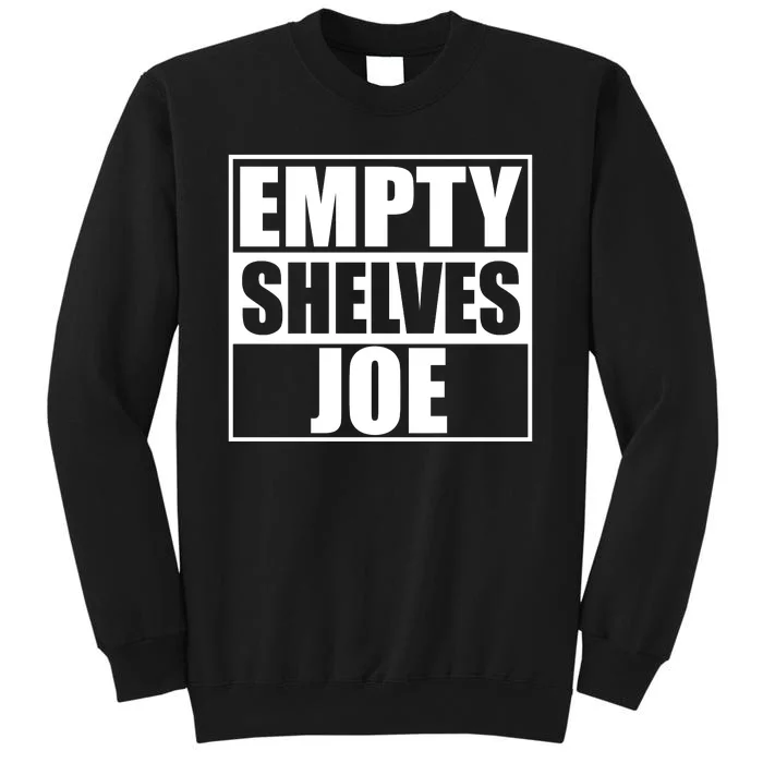 Empty Shelves Joe Parody Spoof Logo Tall Sweatshirt