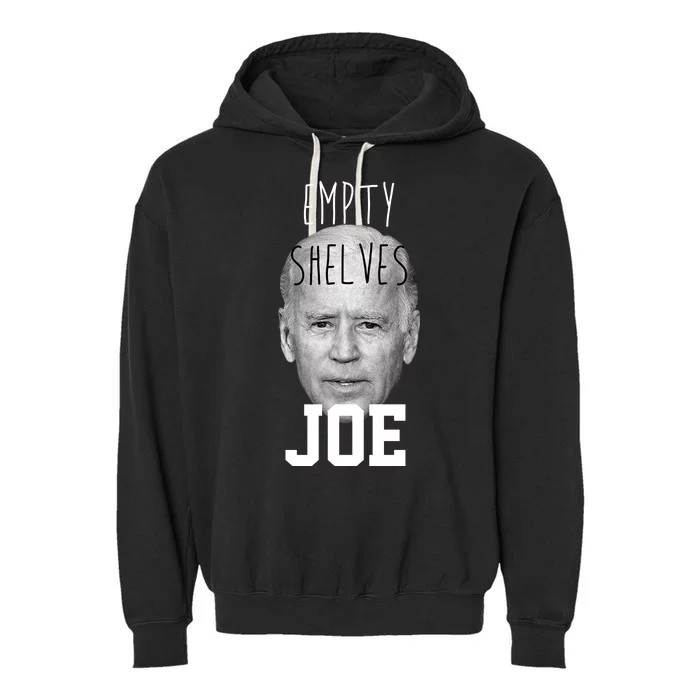 Empty Shelves Joe Funny Politics Anti Biden Garment-Dyed Fleece Hoodie