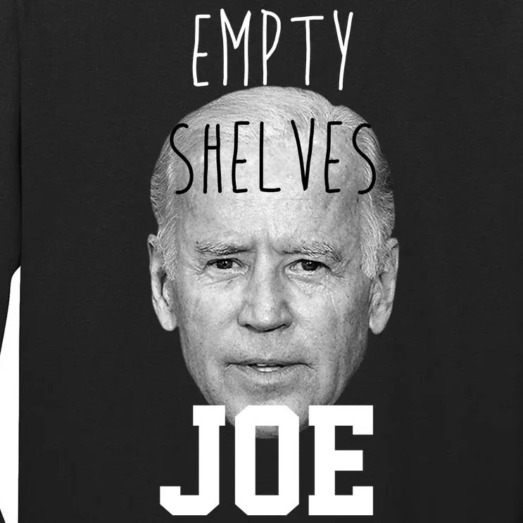 Empty Shelves Joe Funny Politics Anti Biden Tall Long Sleeve T-Shirt