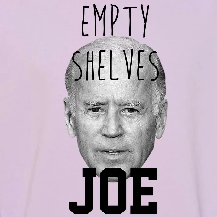 Empty Shelves Joe Funny Politics Anti Biden Garment-Dyed Sweatshirt