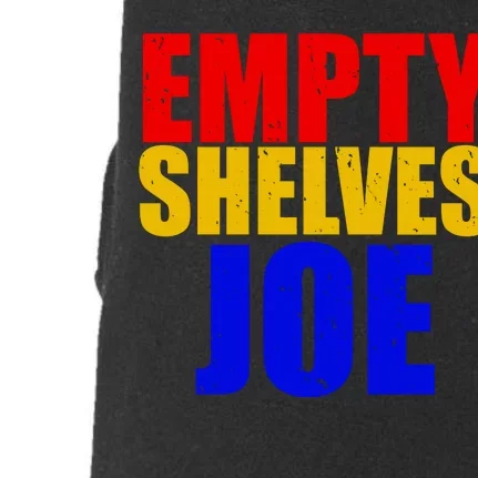 Empty Shelves Joe Conservative Anti Liberal Doggie 3-End Fleece Hoodie