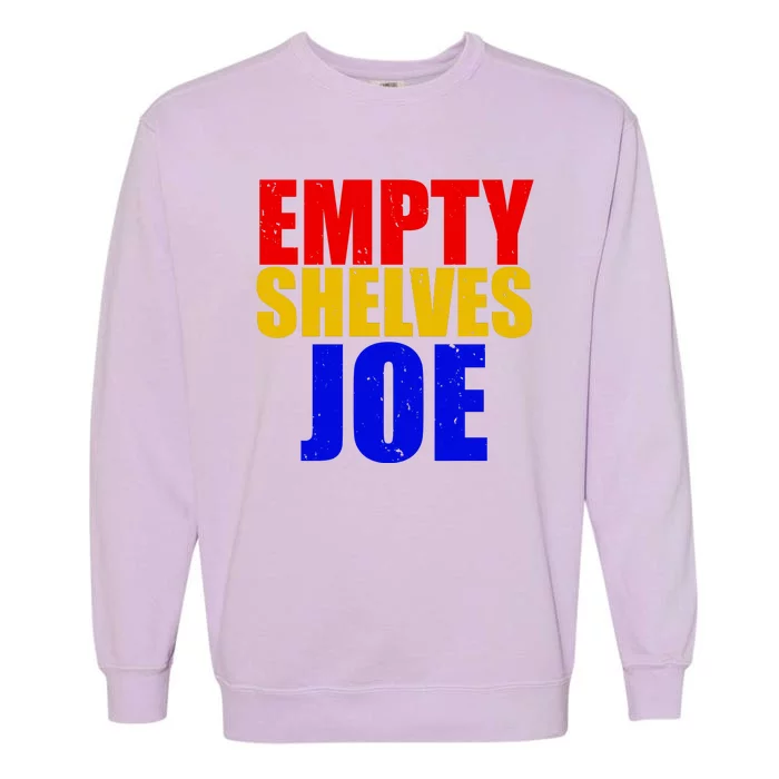 Empty Shelves Joe Conservative Anti Liberal Garment-Dyed Sweatshirt