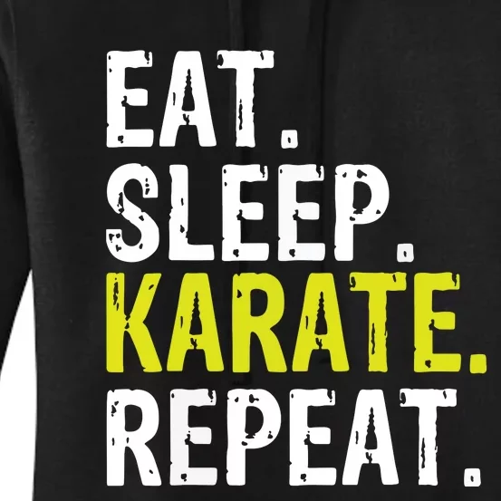 Eat Sleep Karate Repeat Gift Women's Pullover Hoodie