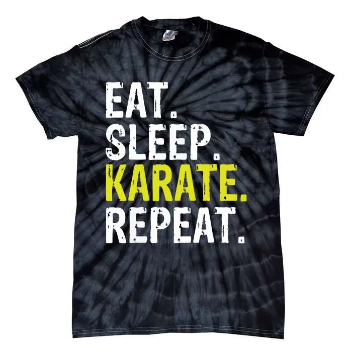 Eat Sleep Karate Repeat Gift Tie-Dye T-Shirt